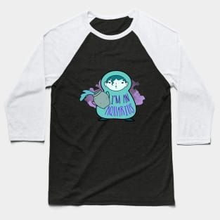 I'm an Aquarius Baseball T-Shirt